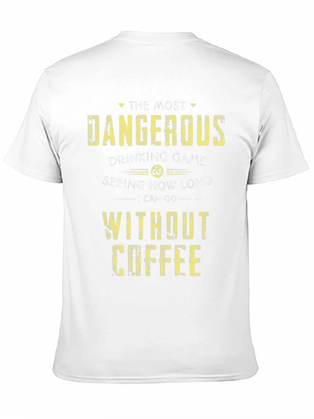 Dangerous Drinking Game Coffee T-Shirt