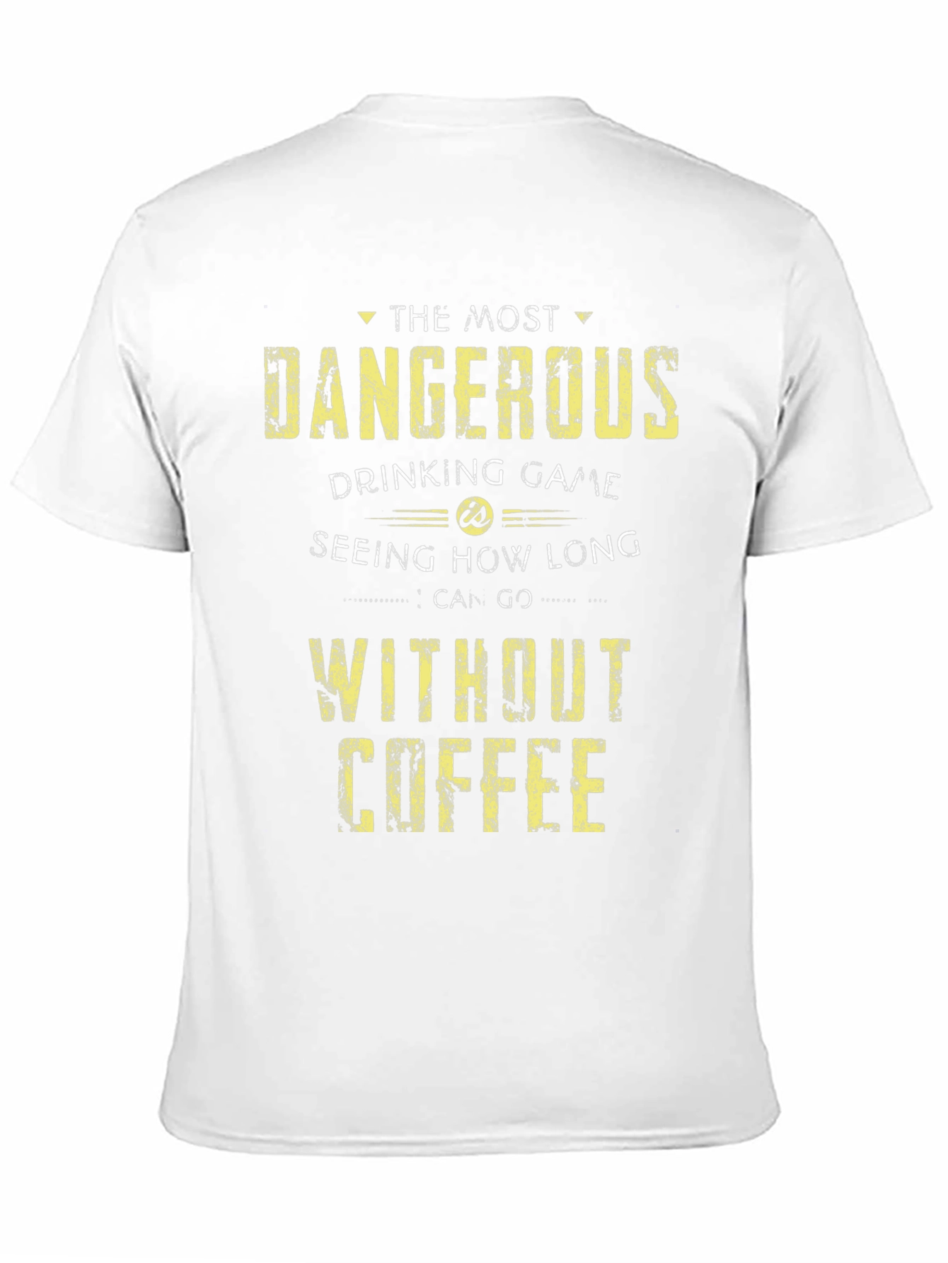 Dangerous Drinking Game Coffee T-Shirt