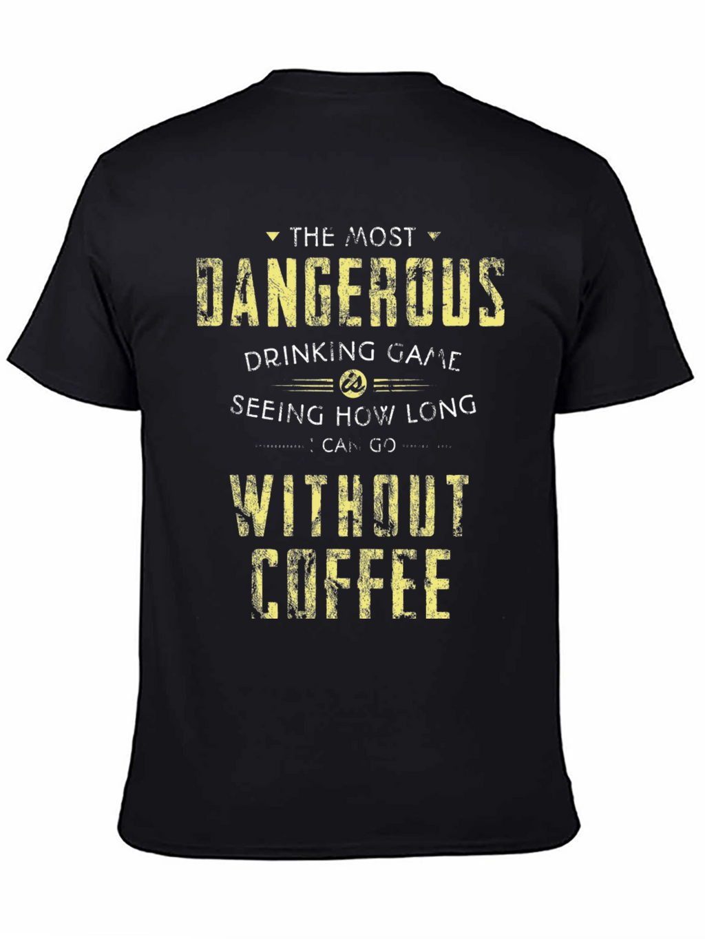 Dangerous Drinking Game Coffee T-Shirt