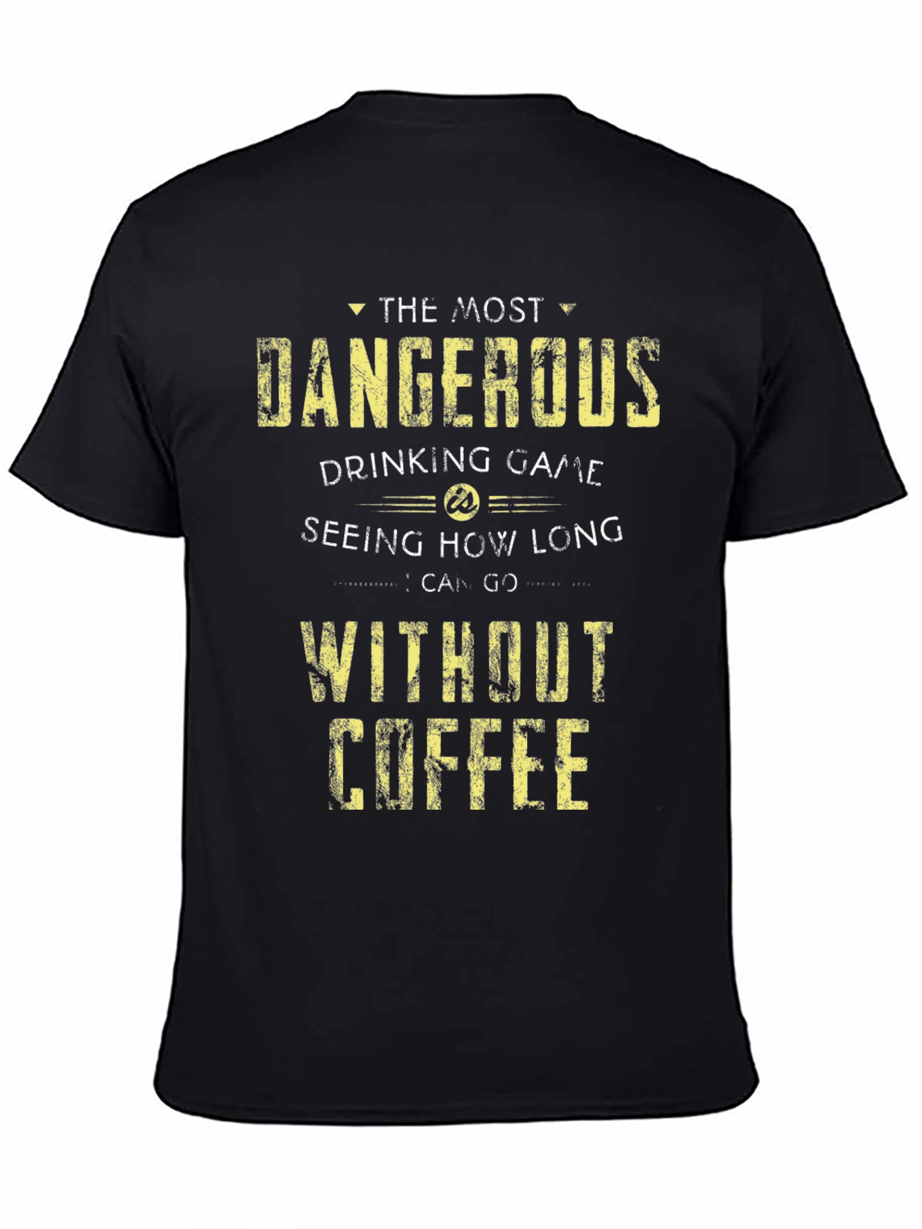 Dangerous Drinking Game Coffee T-Shirt