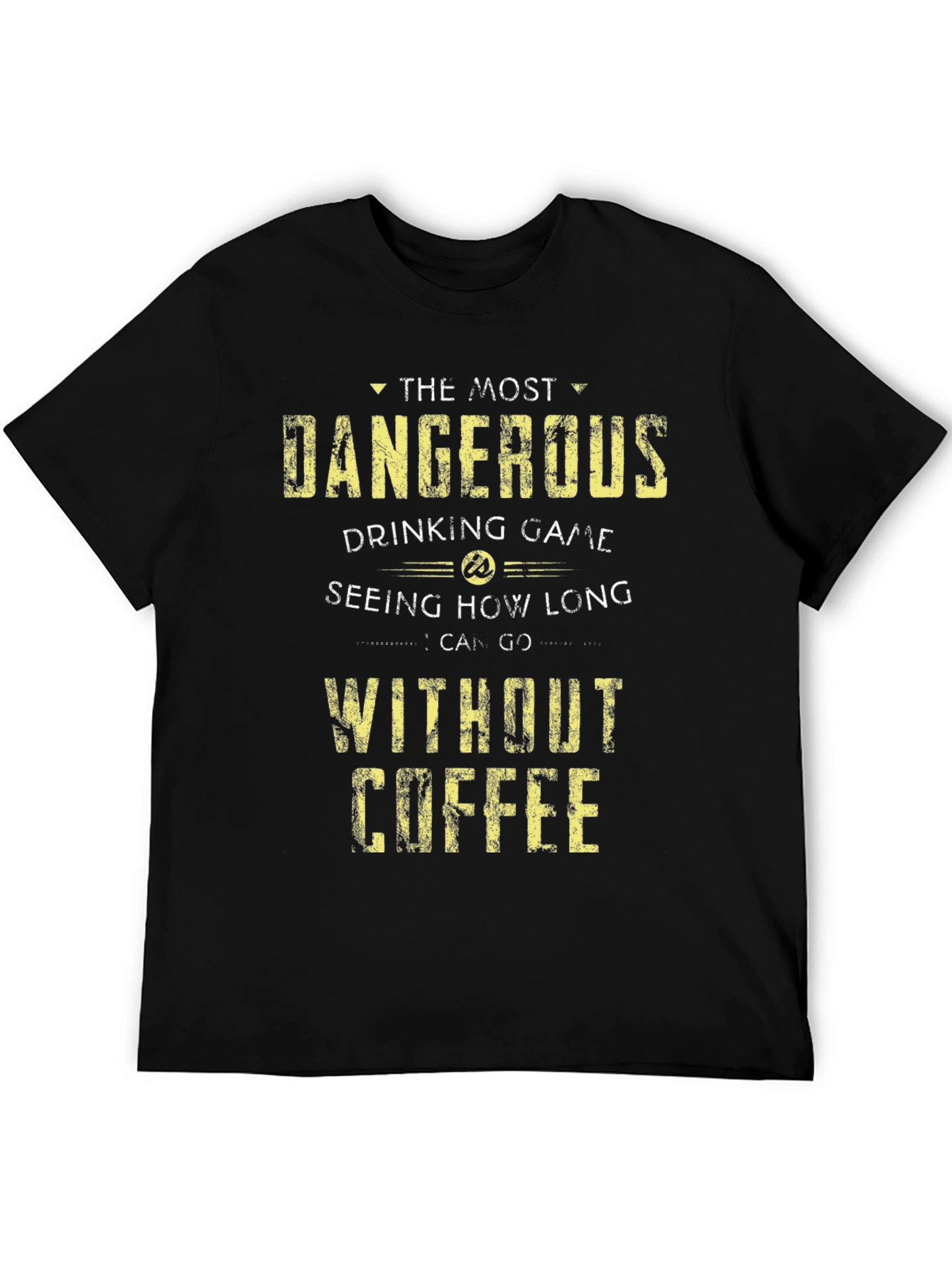 Dangerous Drinking Game Coffee T-Shirt