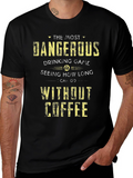 Dangerous Drinking Game Coffee T-Shirt