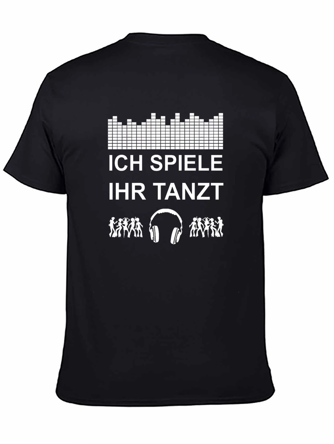 DJ T-Shirt - Ich Spiele Ihr Tanzt