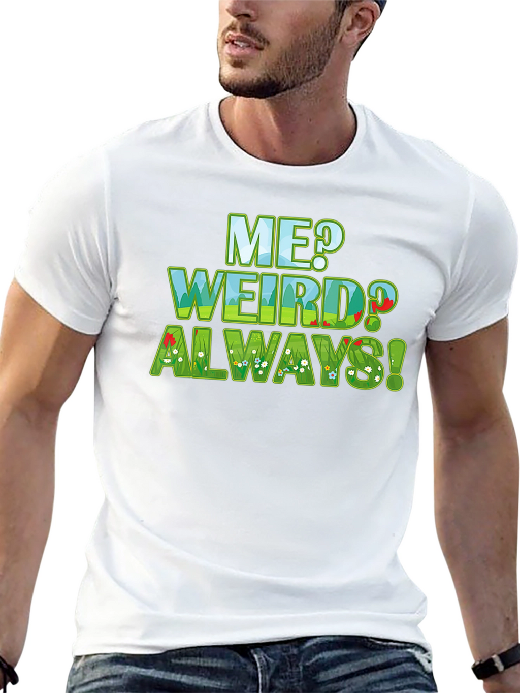 Me Weird? Always! Graphic Tee - Unique Design T-Shirt