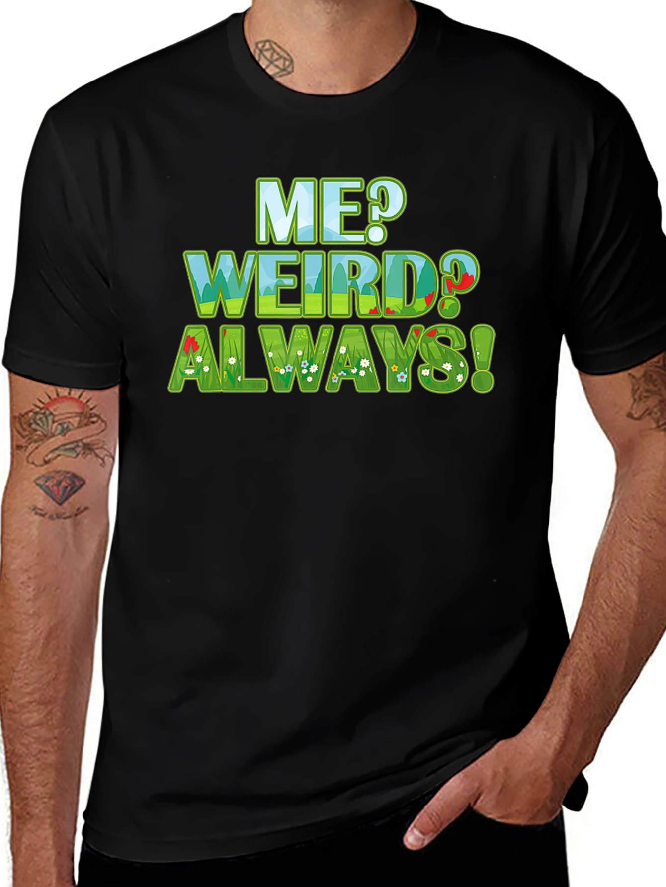 Me Weird? Always! Graphic Tee - Unique Design T-Shirt