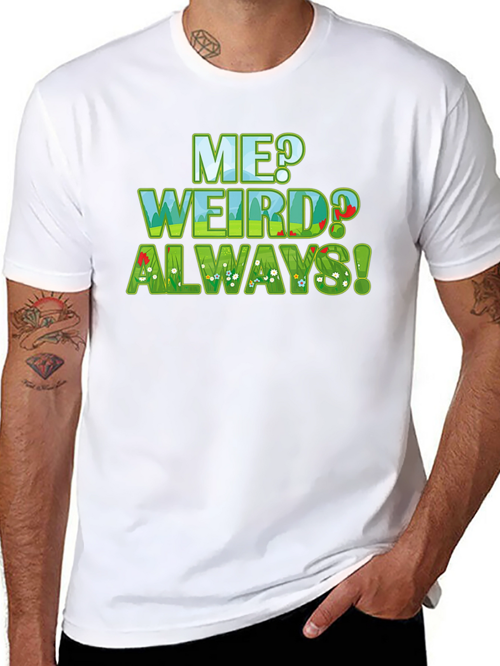 Me Weird? Always! Graphic Tee - Unique Design T-Shirt