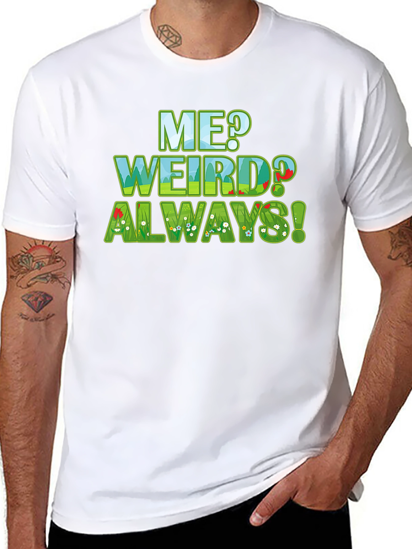 Me Weird? Always! Graphic Tee - Unique Design T-Shirt