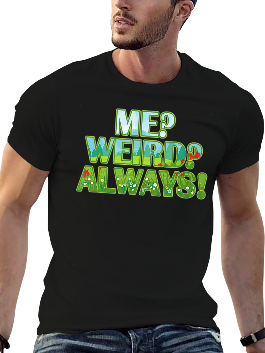 Me Weird? Always! Graphic Tee - Unique Design T-Shirt
