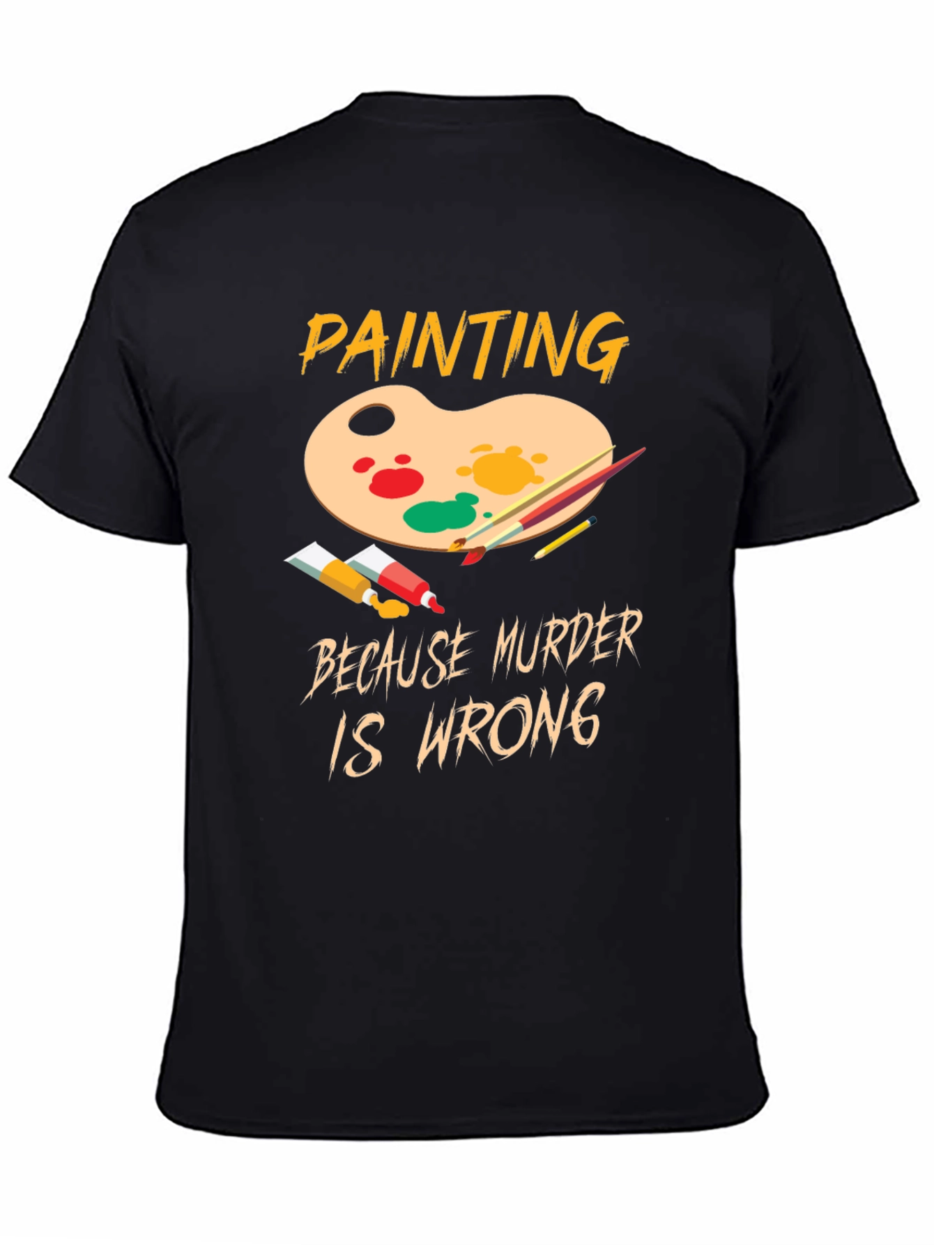 Painting Because Murder Is Wrong Graphic T-Shirt