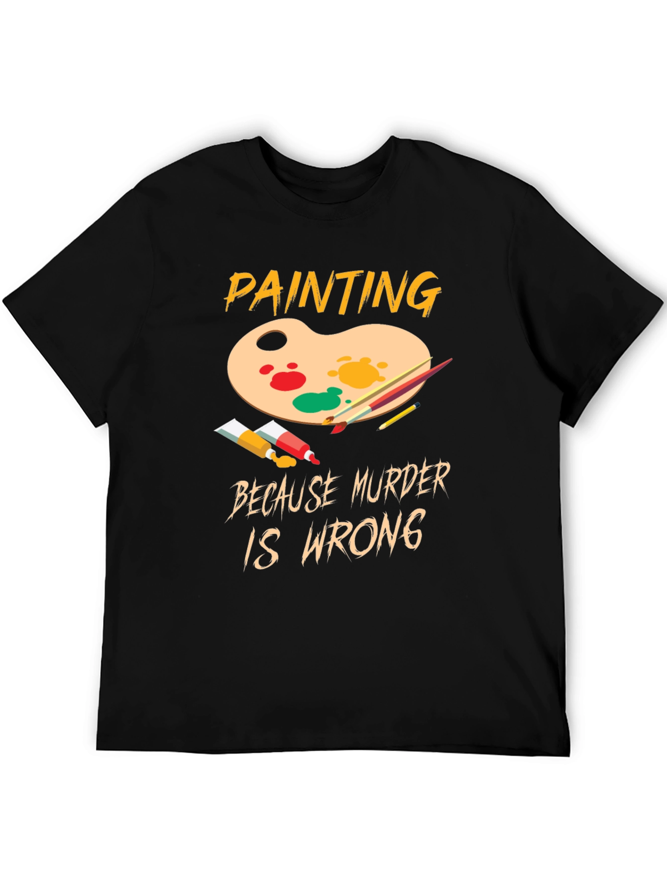 Painting Because Murder Is Wrong Graphic T-Shirt