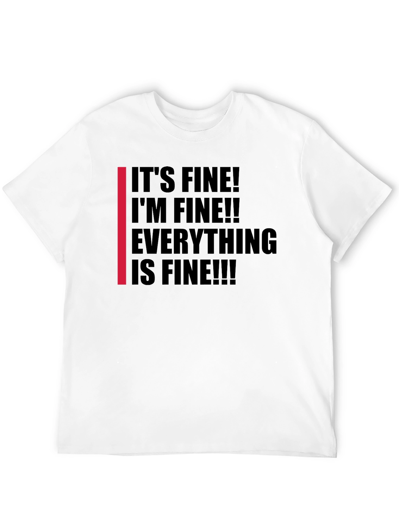 Its Fine! Graphic Tee - Black Humor T-Shirt