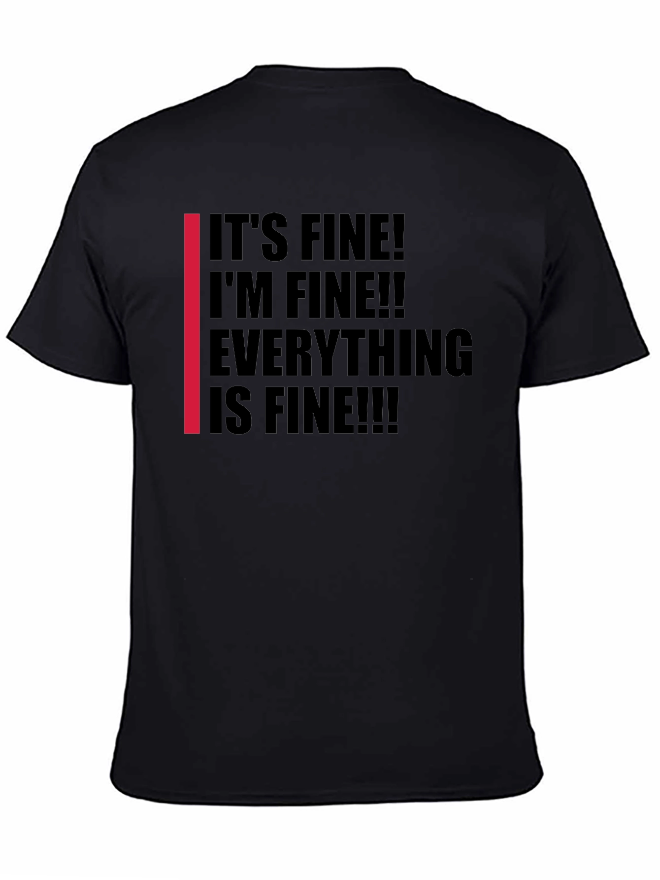 Its Fine! Graphic Tee - Black Humor T-Shirt
