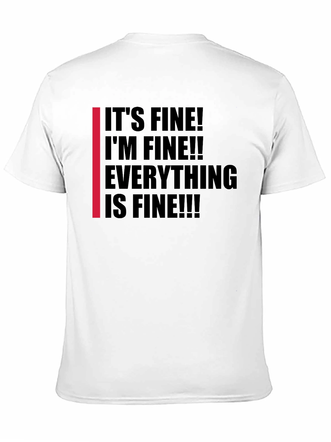 Its Fine! Graphic Tee - Black Humor T-Shirt