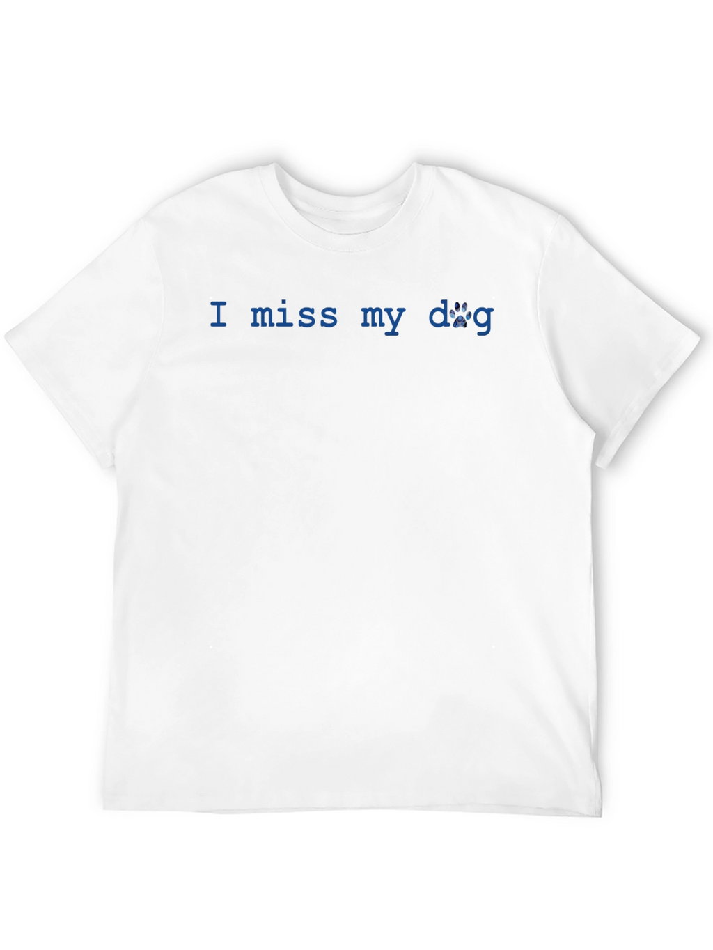 I Miss My Dog T-Shirt - Unisex Casual Tee