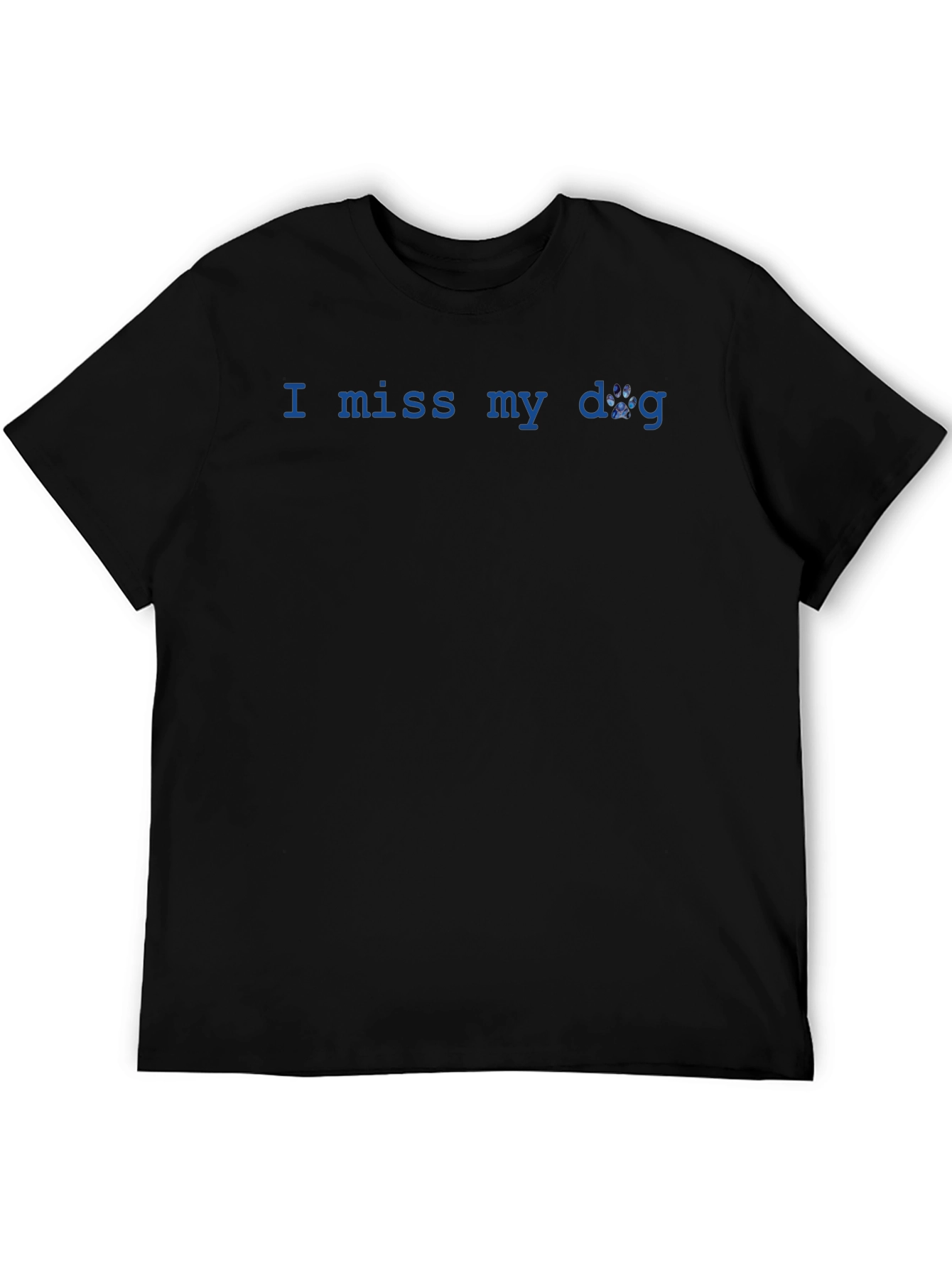 I Miss My Dog T-Shirt - Unisex Casual Tee