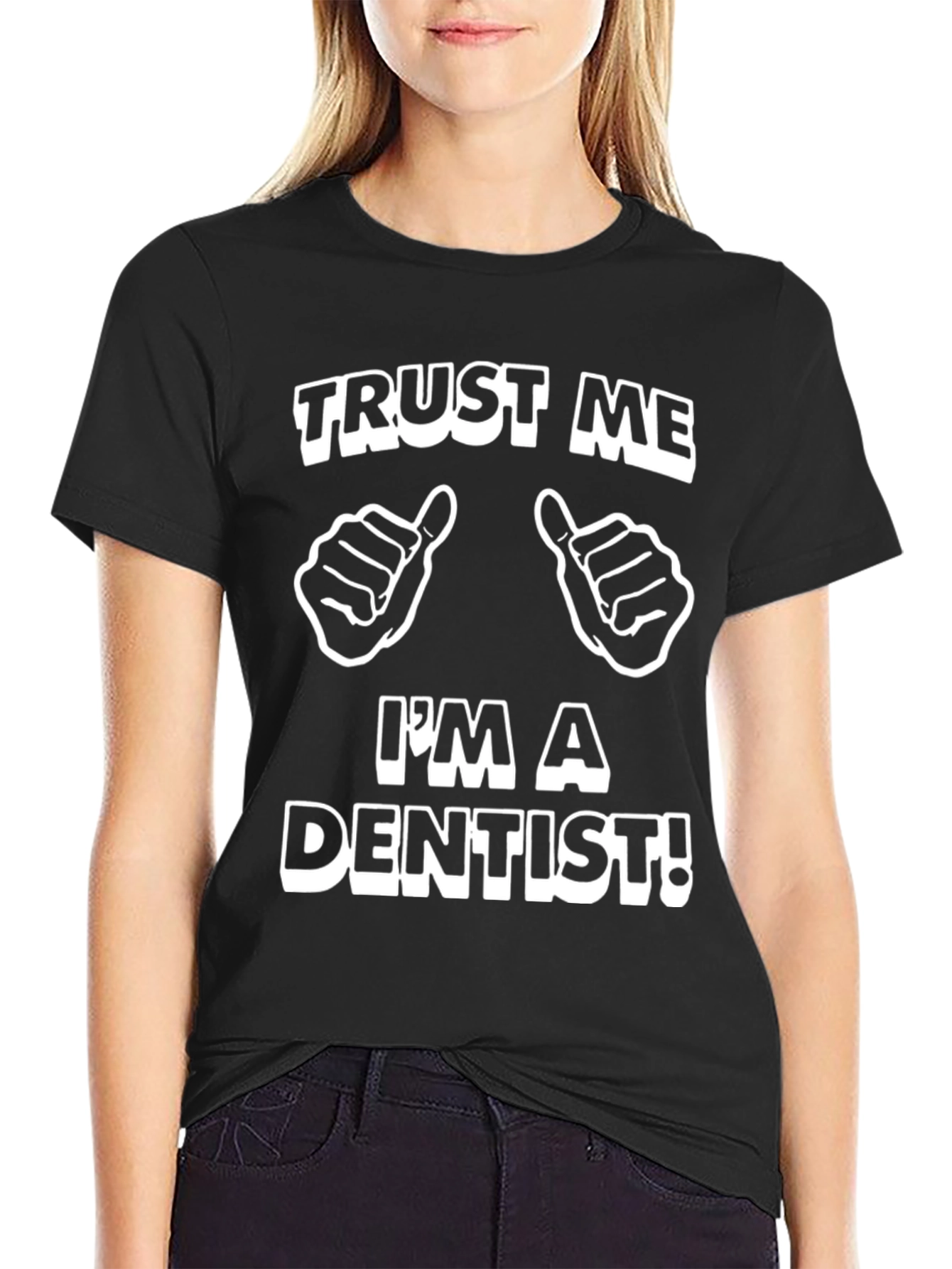 Trust Me Im a Dentist T-Shirt - Funny Dental Tee