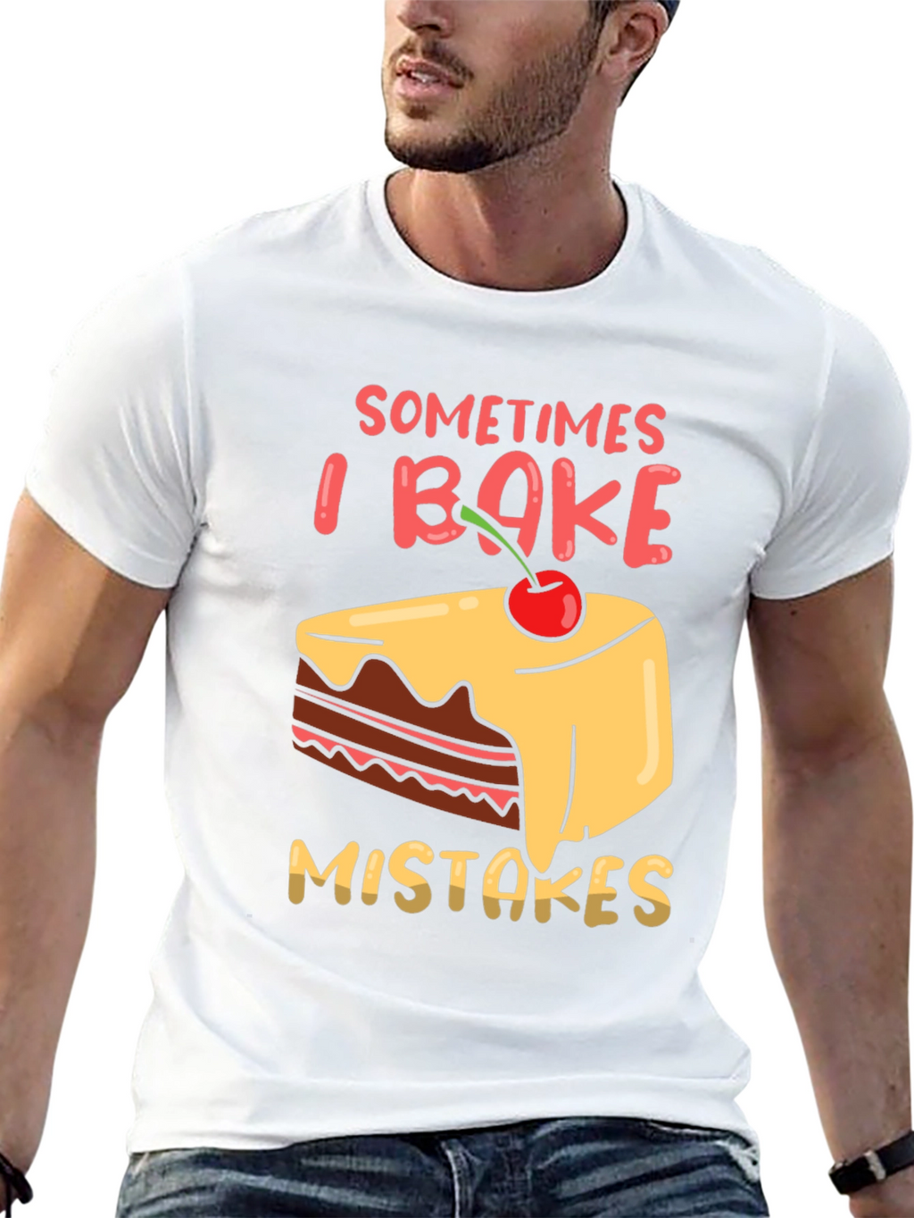 Funny Baking T-Shirt - Sometimes I Bake Mistakes