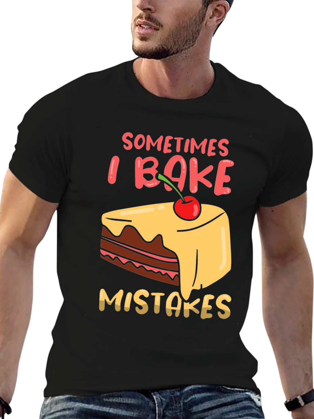 Funny Baking T-Shirt - Sometimes I Bake Mistakes