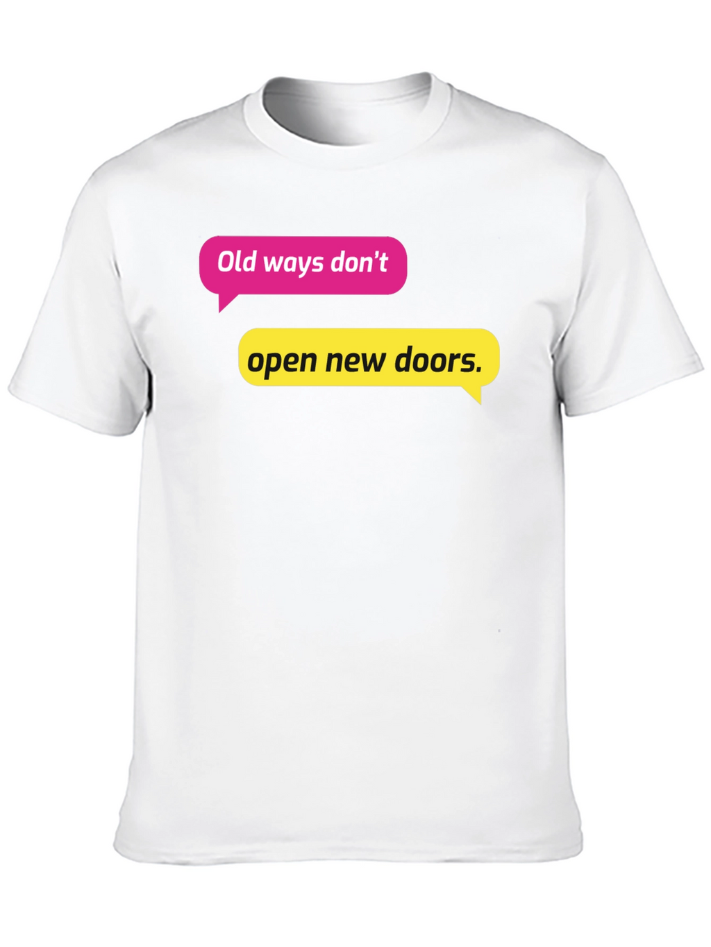 Motivational Quote T-Shirt - Old Ways New Doors