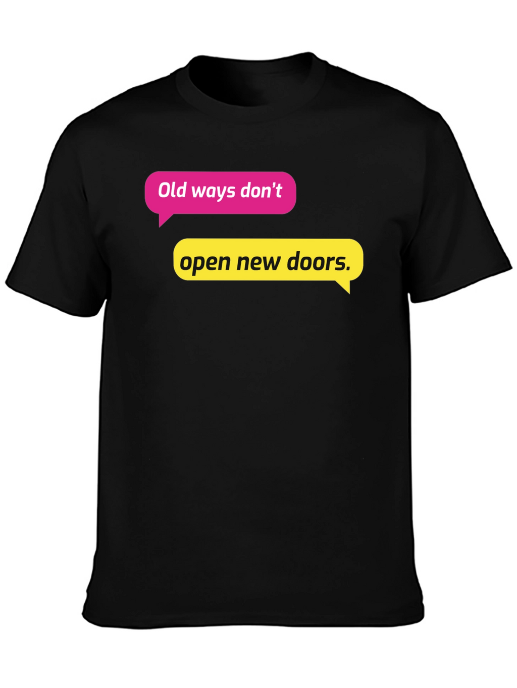 Motivational Quote T-Shirt - Old Ways New Doors