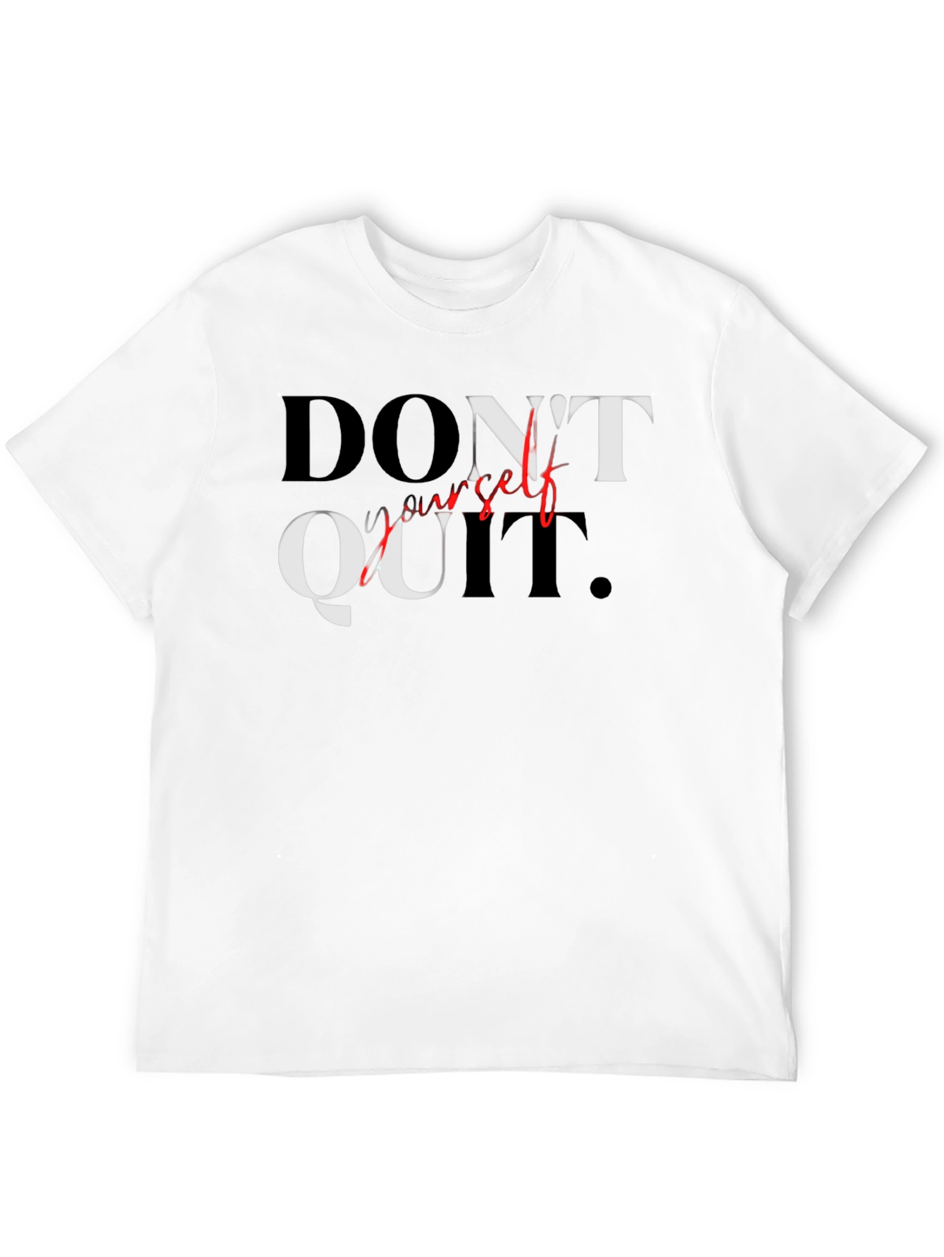 Motivational Graphic Tee - Dont Quit T-Shirt