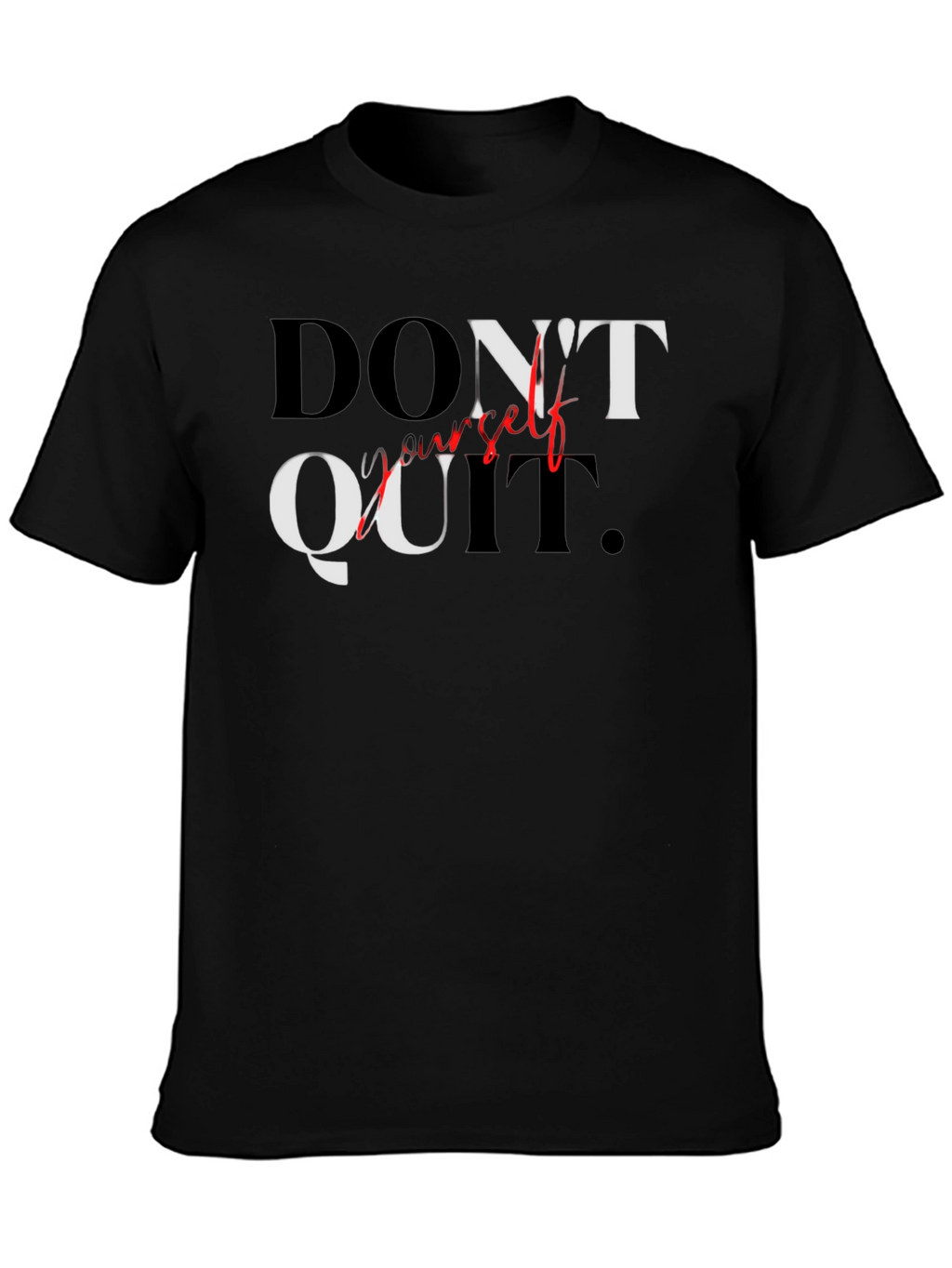 Motivational Graphic Tee - Dont Quit T-Shirt