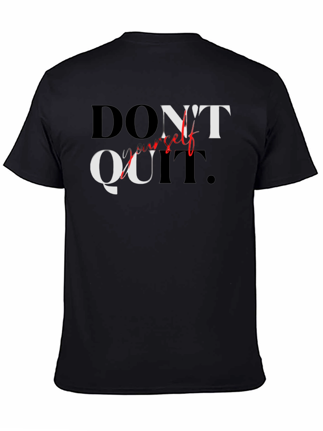 Motivational Graphic Tee - Dont Quit T-Shirt