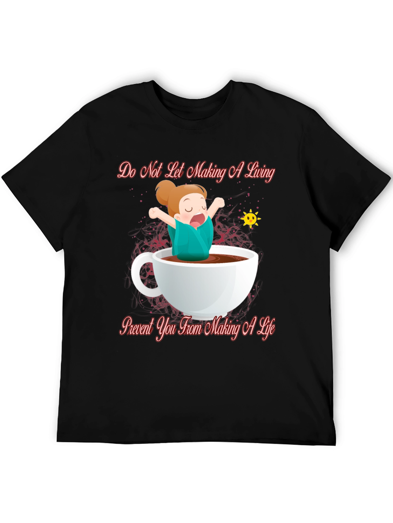 Do Not Let Making a Living T-Shirt