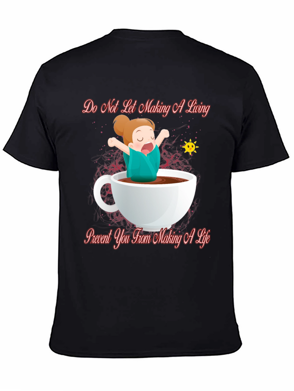 Do Not Let Making a Living T-Shirt