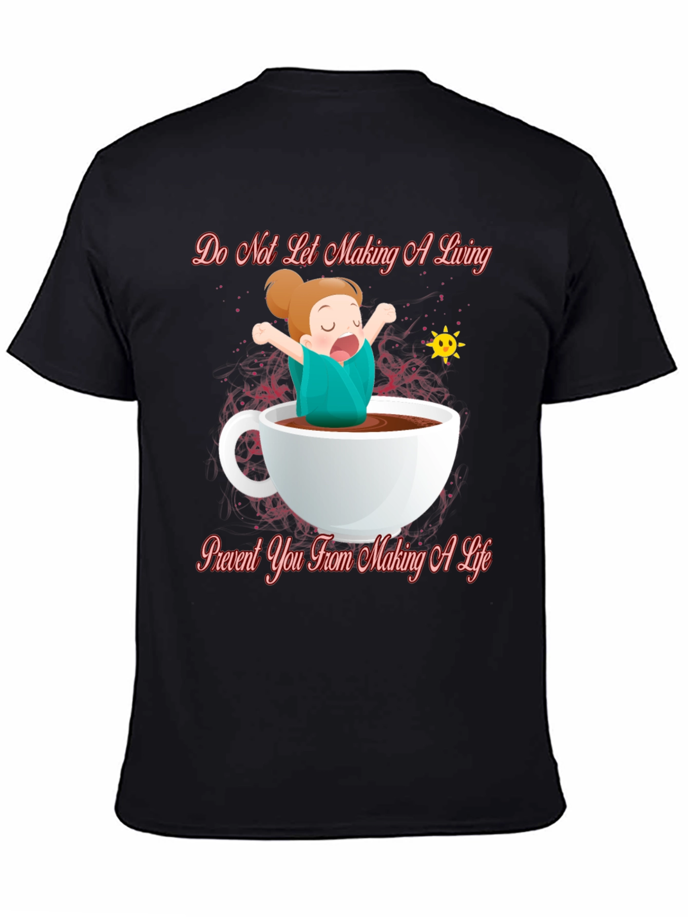 Do Not Let Making a Living T-Shirt