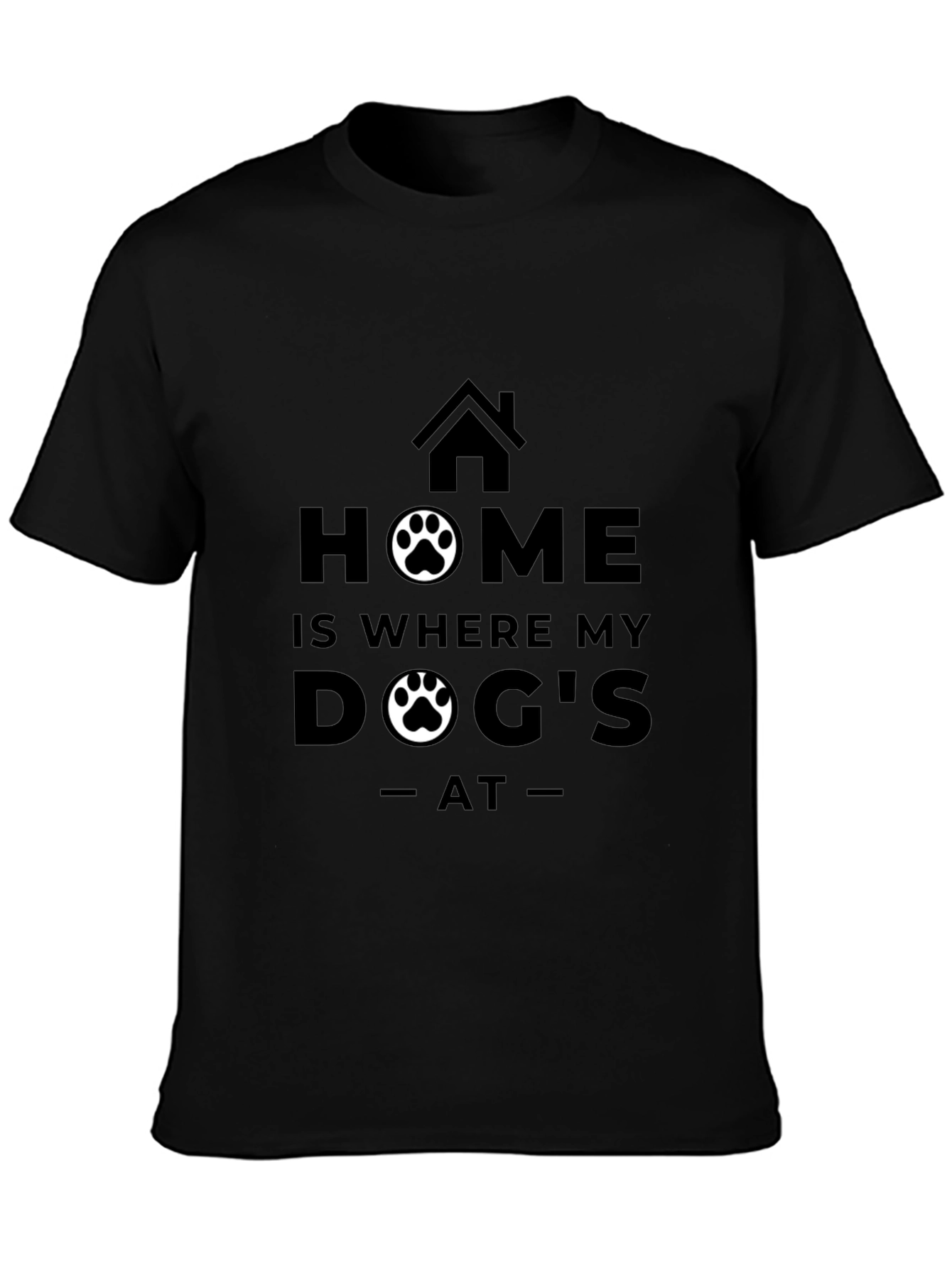 Home is Where My Dog Is T-Shirt