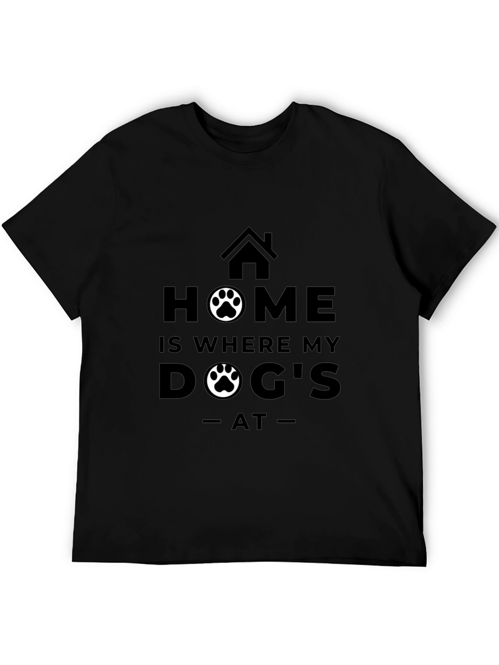 Home is Where My Dog Is T-Shirt