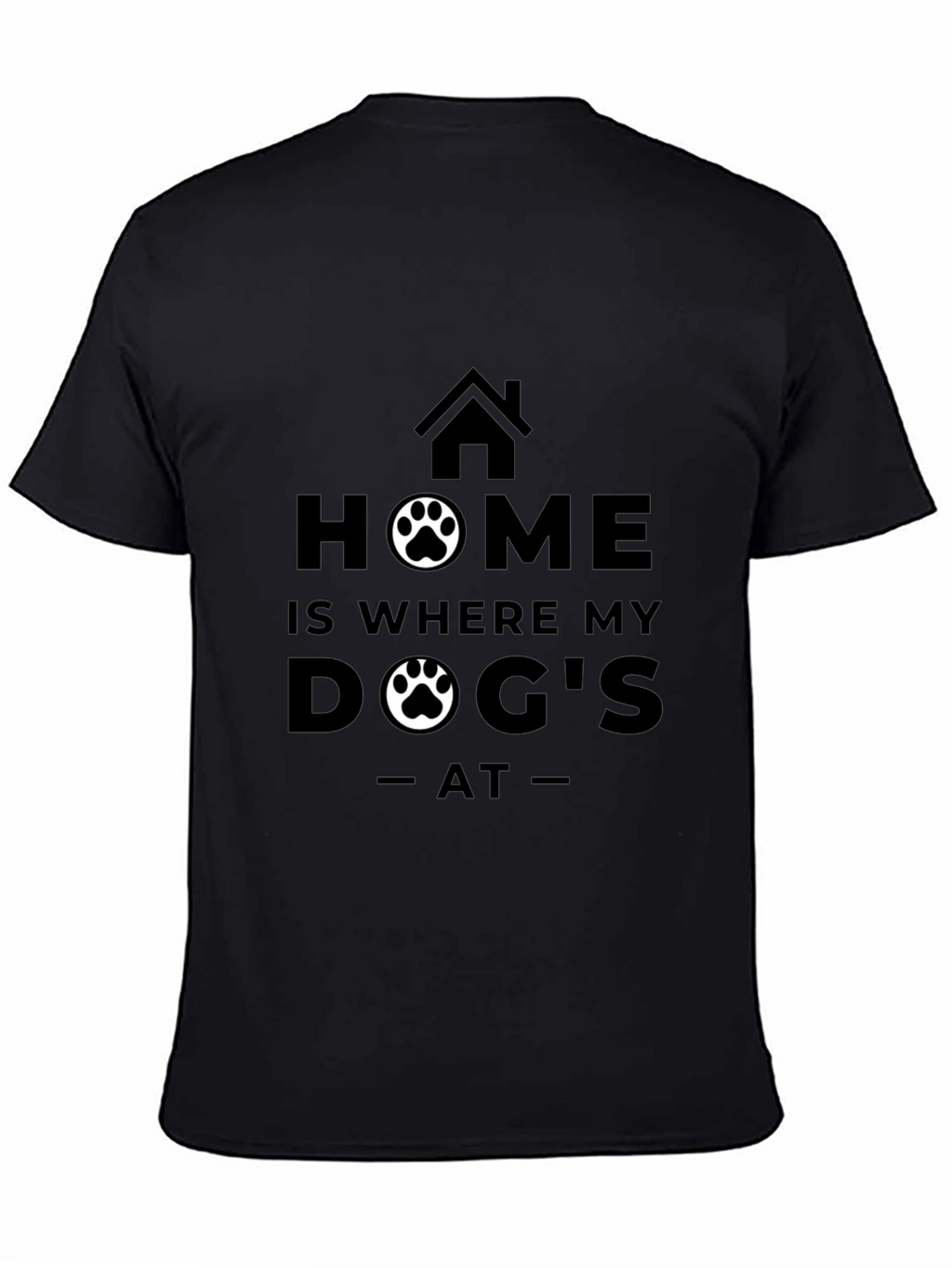 Home is Where My Dog Is T-Shirt