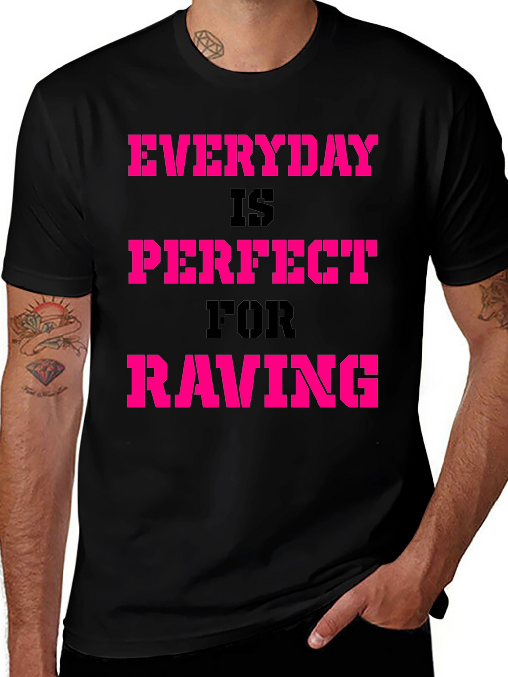 Everyday Is Perfect For Raving T-Shirt