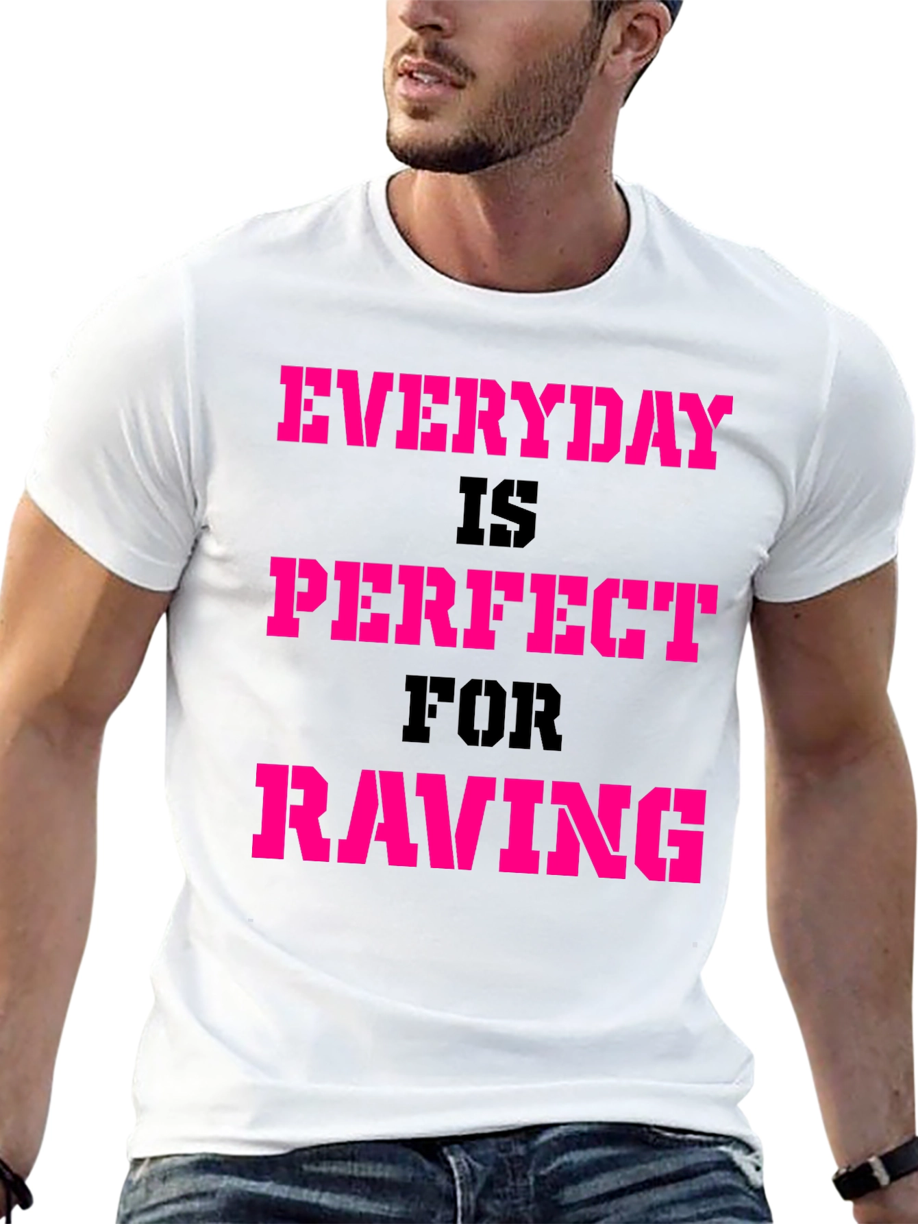 Everyday Is Perfect For Raving T-Shirt