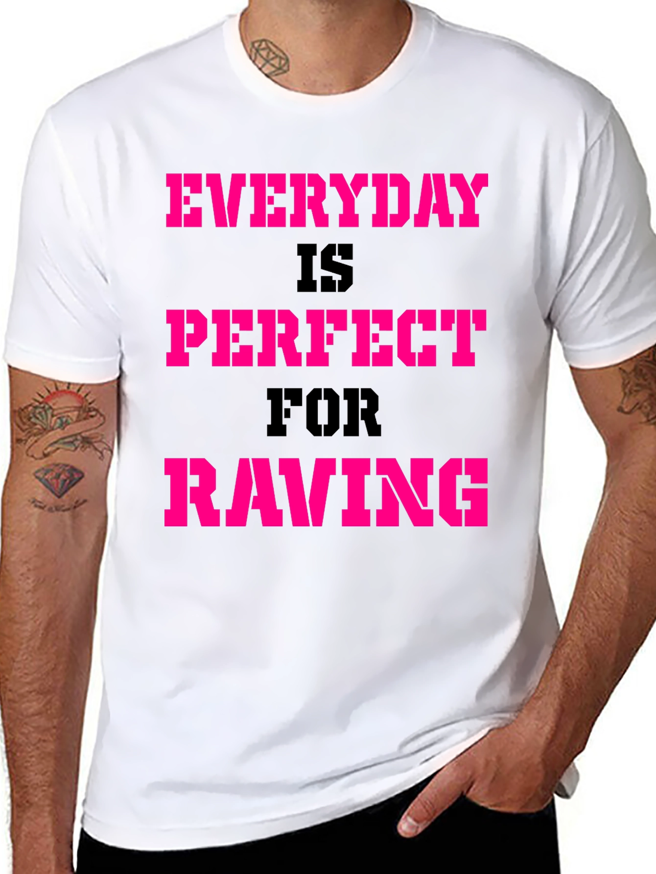 Everyday Is Perfect For Raving T-Shirt