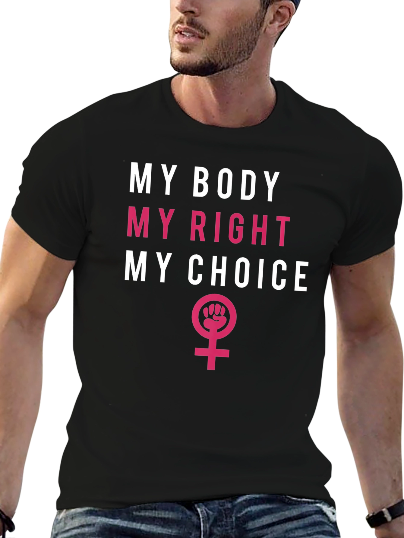 Feminist T-Shirt: My Body My Right My Choice