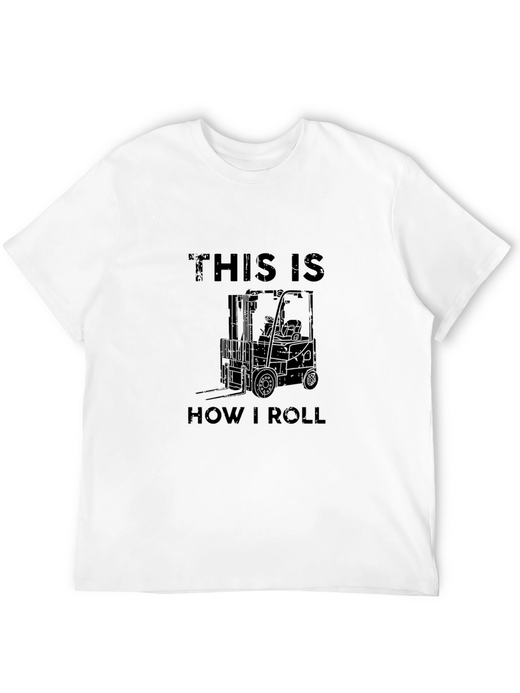 This is How I Roll Forklift Graphic T-Shirt