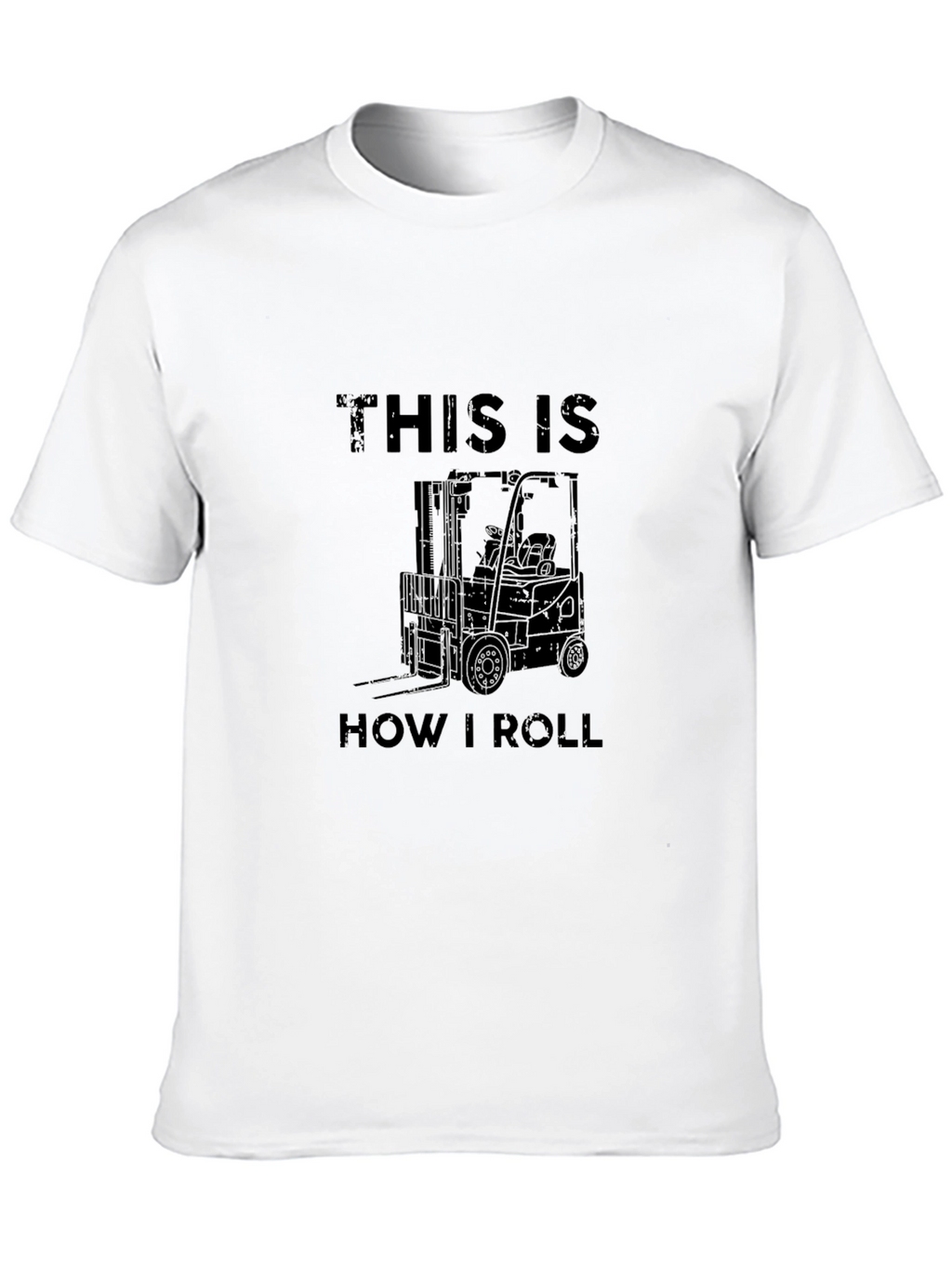 This is How I Roll Forklift Graphic T-Shirt