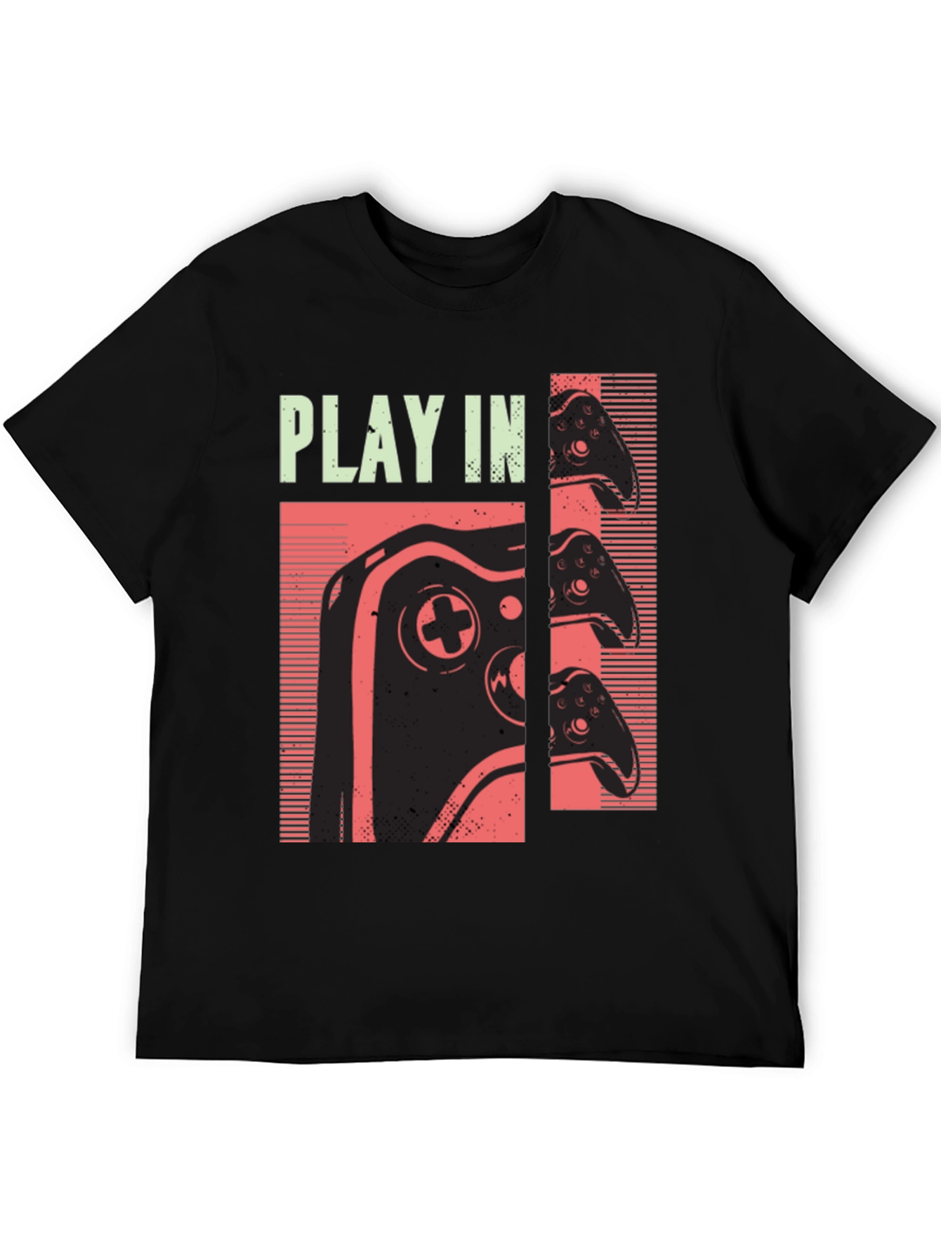 Play In T-Shirt - Gaming Controller Design - Cool Graphic Tee