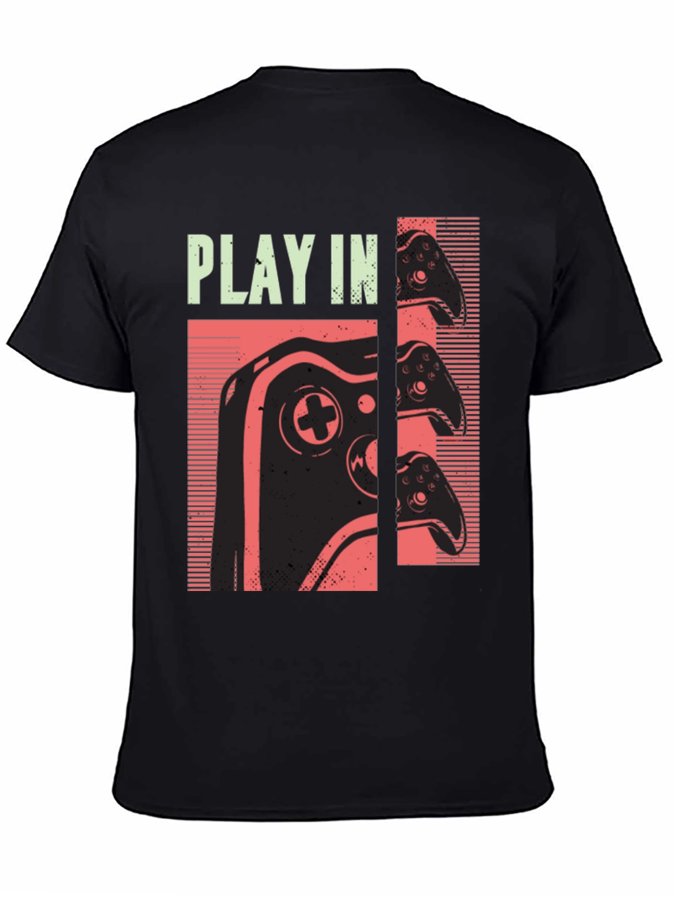 Play In T-Shirt - Gaming Controller Design - Cool Graphic Tee