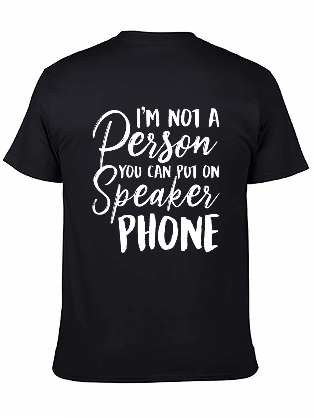 Im Not a Person Speaker Phone T-Shirt