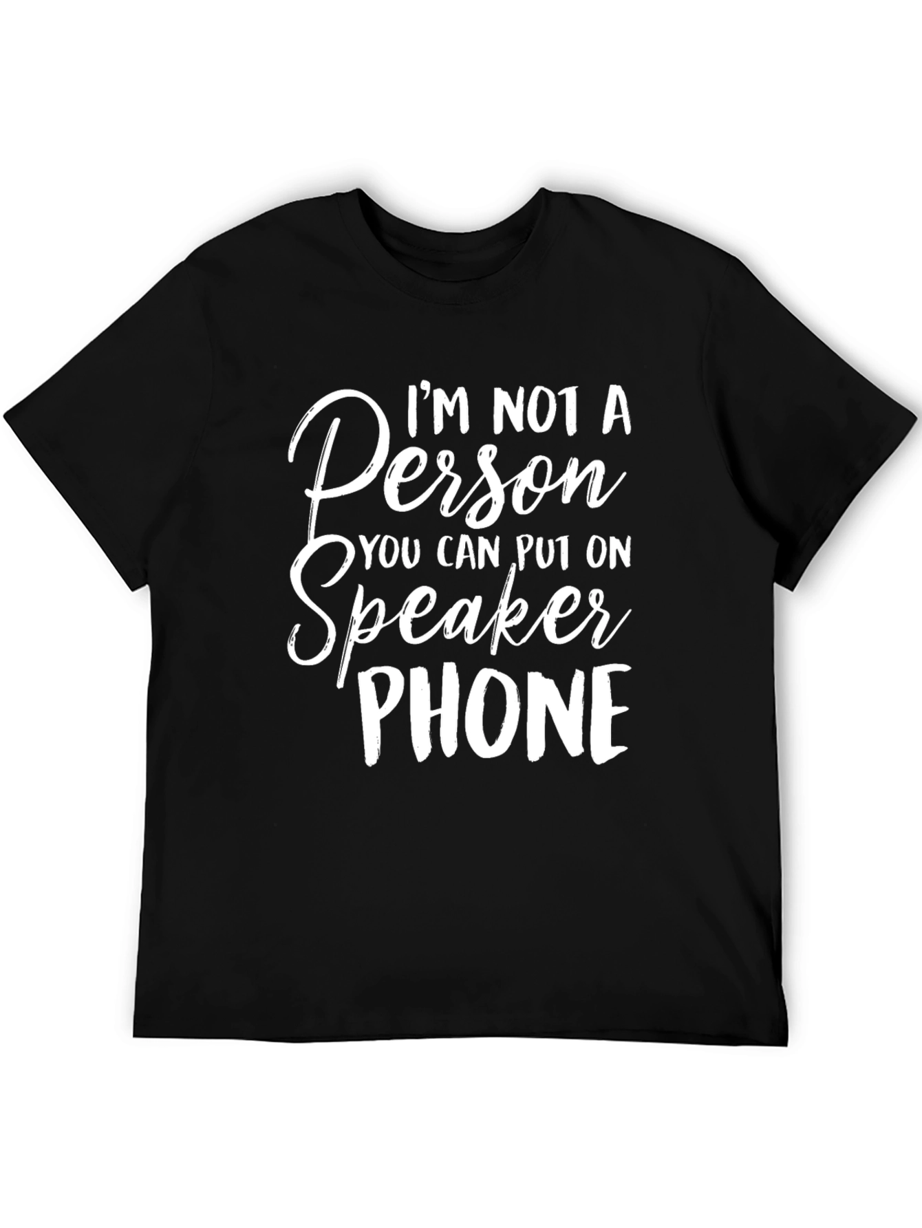 Im Not a Person Speaker Phone T-Shirt
