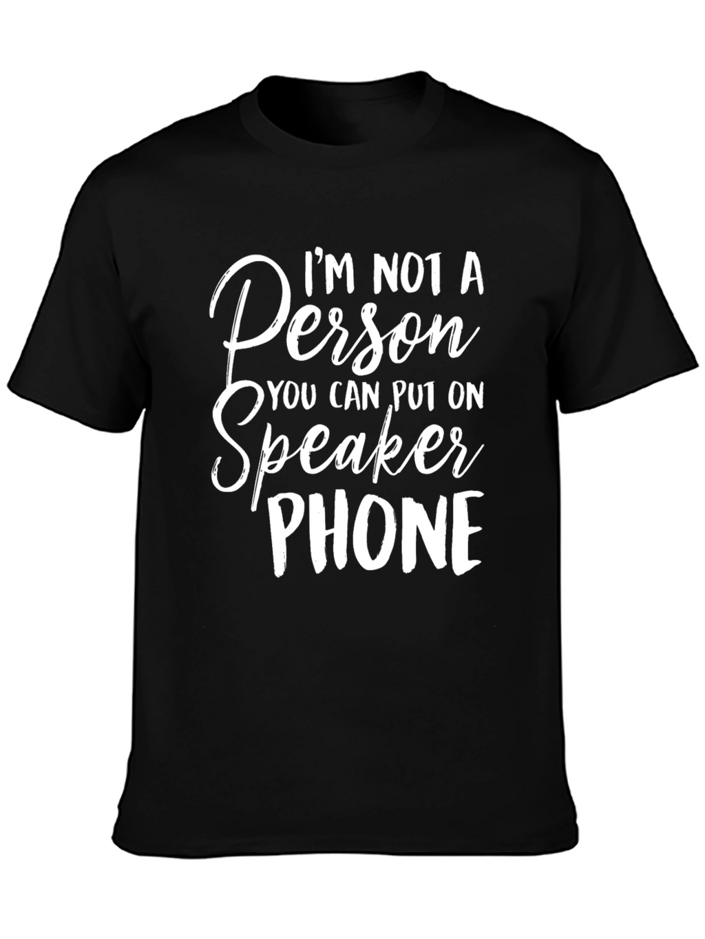 Im Not a Person Speaker Phone T-Shirt