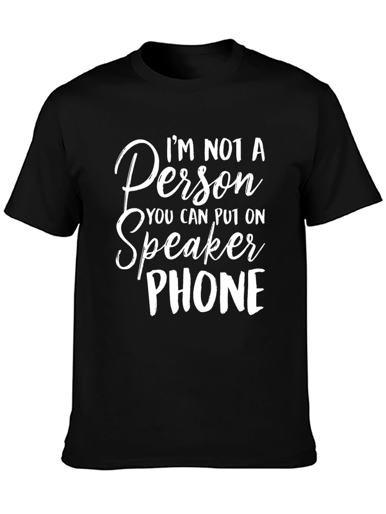 Im Not a Person Speaker Phone T-Shirt