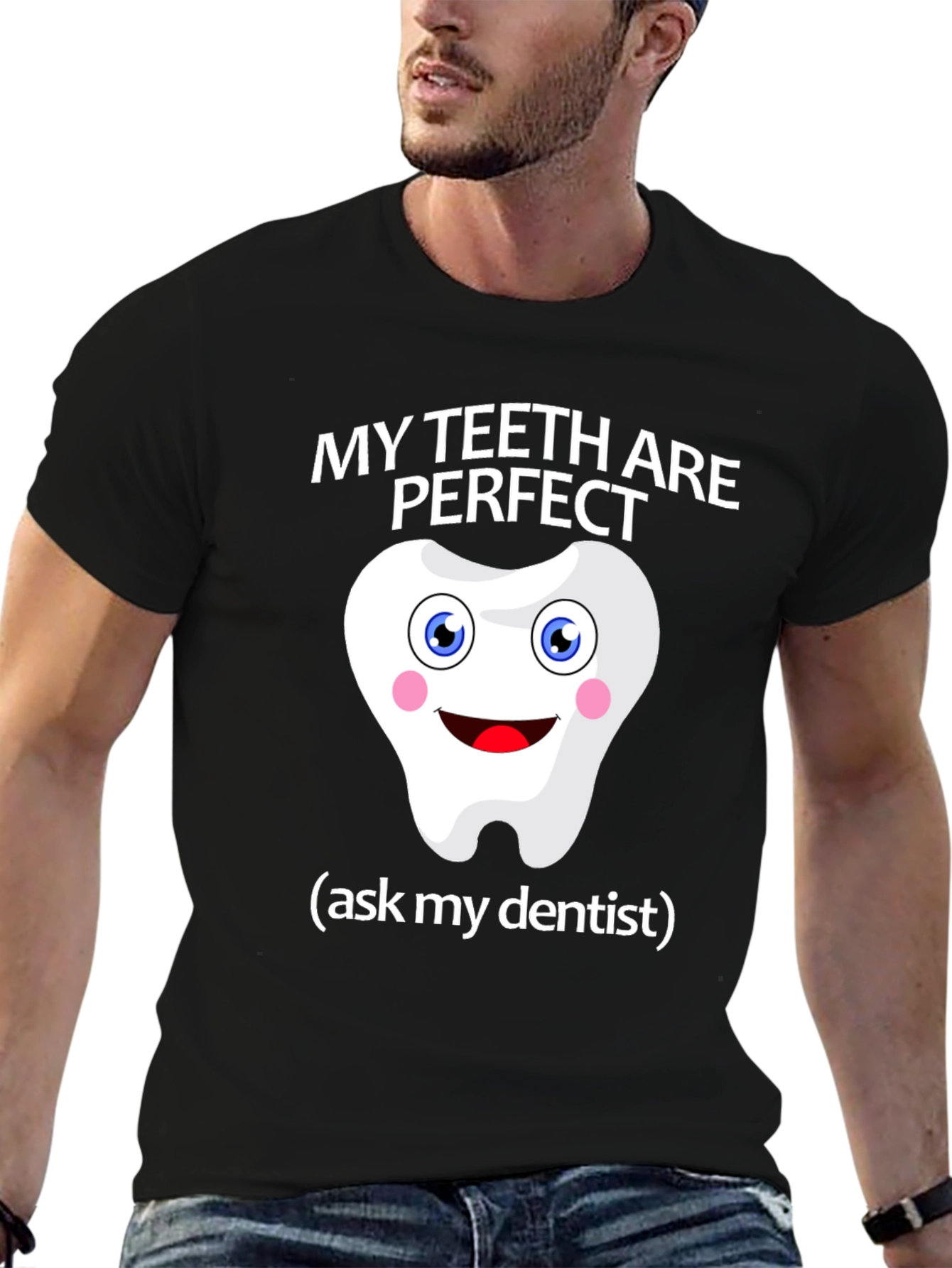 My Teeth Are Perfect T-Shirt - Funny Dentist Tee