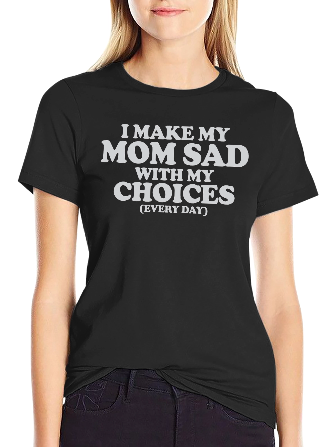 I Make My Mom Sad T-Shirt