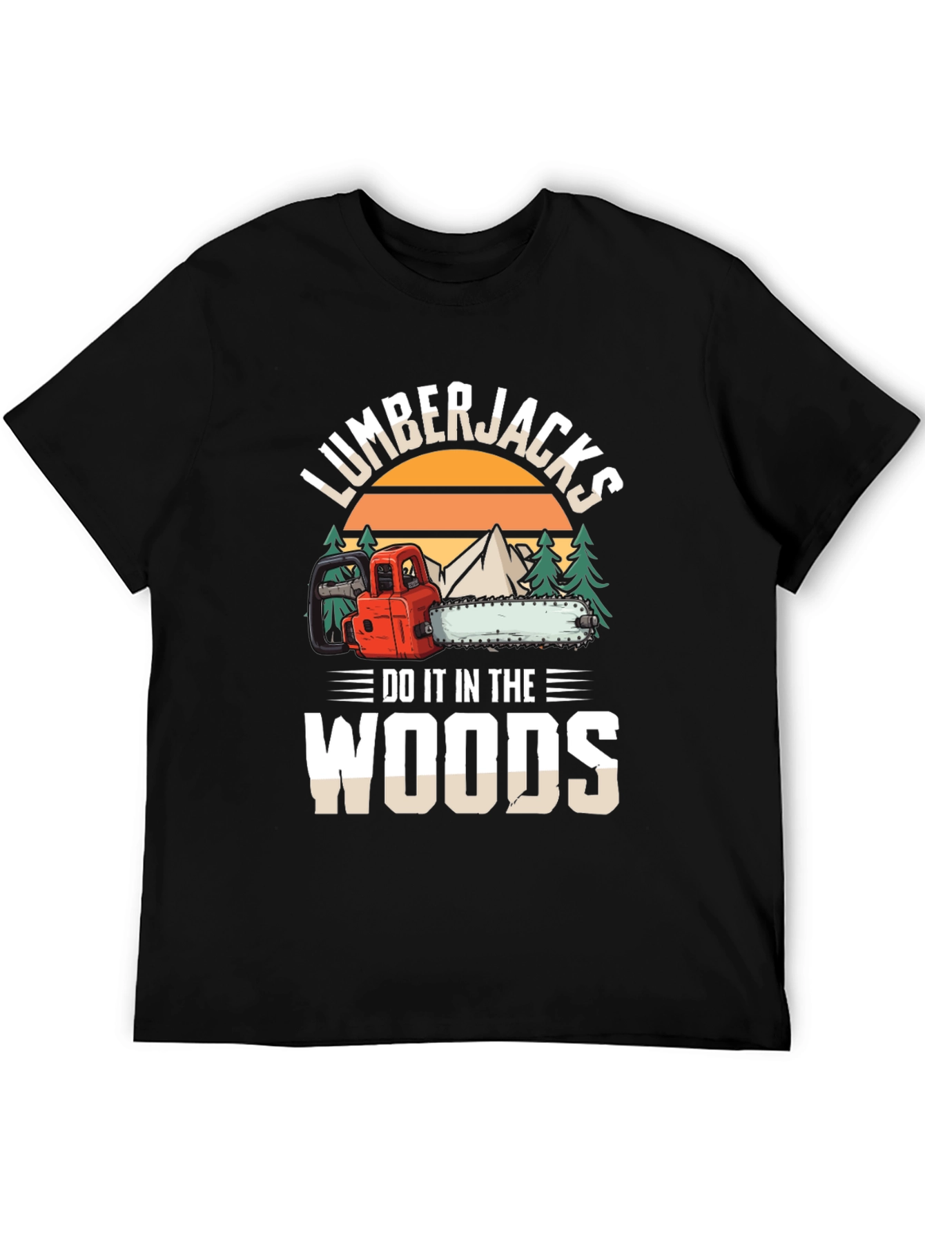 Lumberjacks Do It In The Woods Graphic T-Shirt