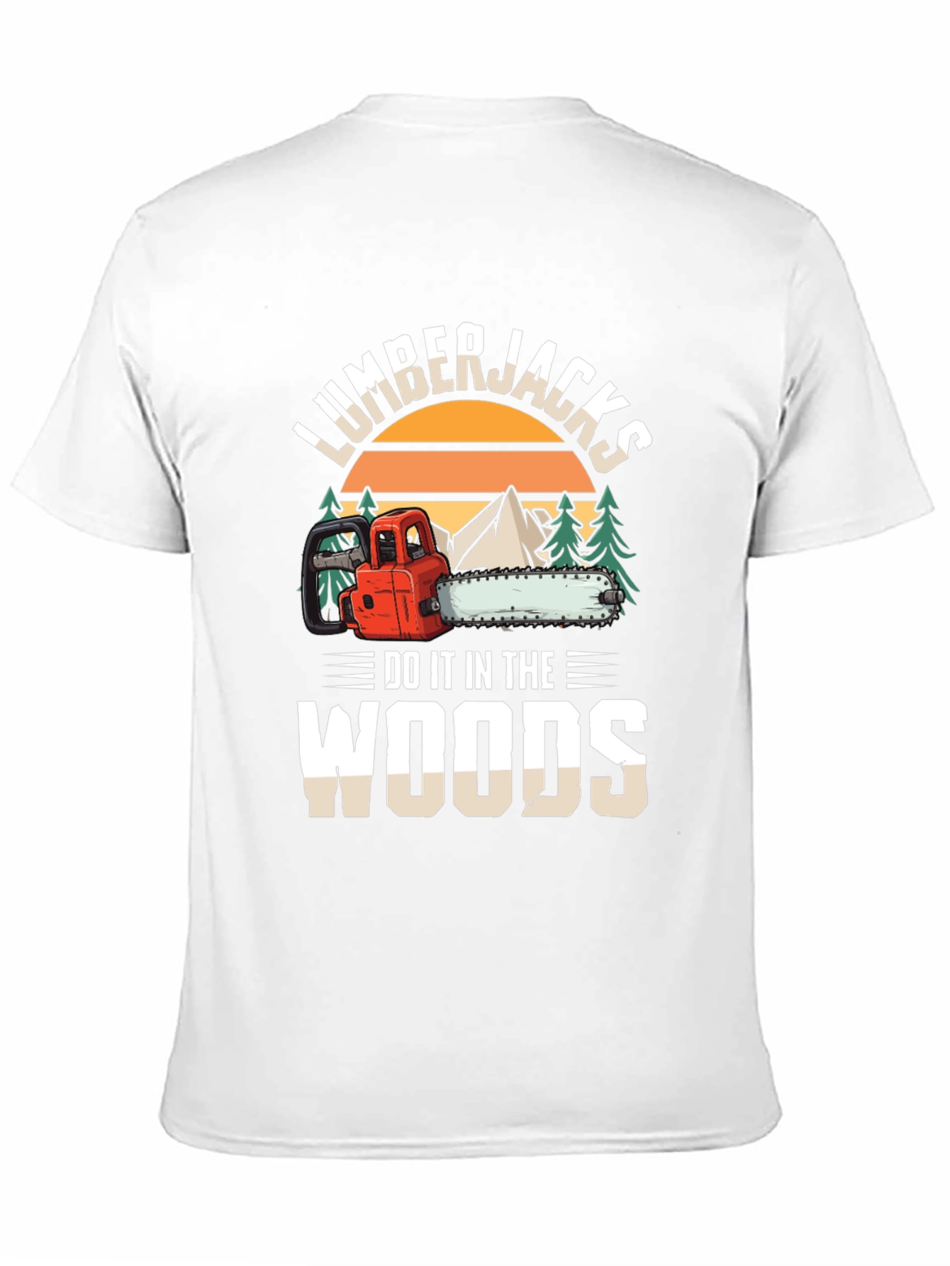 Lumberjacks Do It In The Woods Graphic T-Shirt