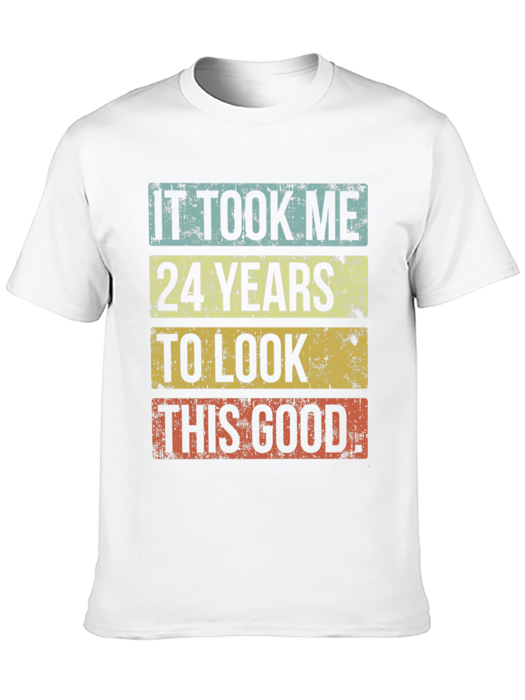 It Took Me 24 Years T-Shirt